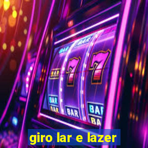 giro lar e lazer